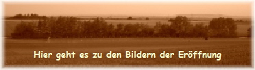 Hier geht es zu den Bildern der Er�ffnung